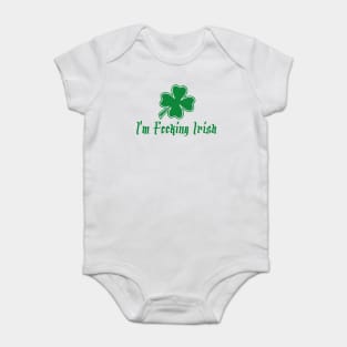 I'm Fecking Irish Baby Bodysuit